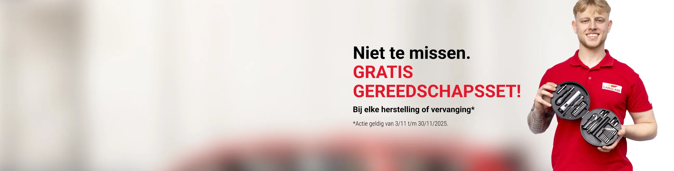 PROMO: GRATIS GEREEDSCHAPSSET  bij elke herstelling of vervanging geboekt van 3 t.e.m. 30 november.
